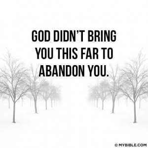 God will not abandoned you.