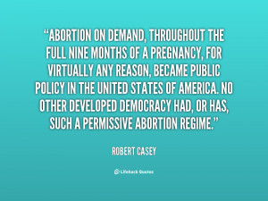quote-Robert-Casey-abortion-on-demand-throughout-the-full-nine-69561 ...