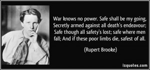 War knows no power. Safe shall be my going, Secretly armed against all ...