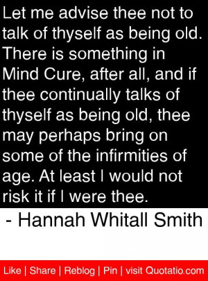 ... not risk it if I were thee. - Hannah Whitall Smith #quotes #quotations