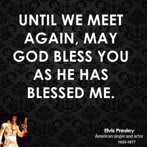 God Has Blessed Me With You Quotes ~ Elvis Presley Quotes | QuoteHD