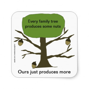 ... are the our family tree full nuts funny quotes words sayings Pictures