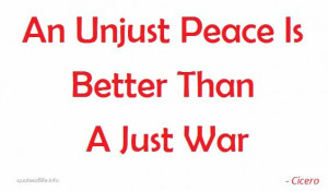 An-unjust-peace-is-better-than-a-just-war-Marcus-Tullius-Cicero-war ...