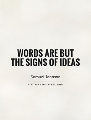 Words Quotes Idea Quotes Samuel Johnson Quotes