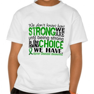 Kidney Disease How Strong We Are T-shirt