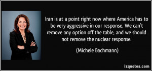 Iran is at a point right now where America has to be very aggressive ...