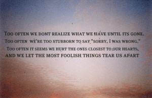 Too often we don’t realize what we have until it’s gone