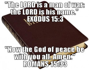 The LORD is a man of war, or peace? - bible, bible quotes, war, exodus ...