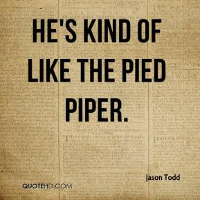 Jason Todd - He's kind of like the Pied Piper.