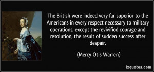 far superior to the Americans in every respect necessary to military ...