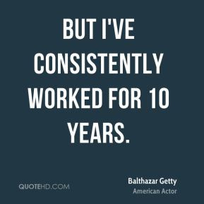 Balthazar Getty Top Quotes
