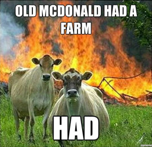 Old McDonald had a farm… had Evil Cows via zipmeme
