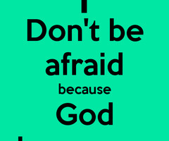 Don't be afraid because God loves you - KEEP CALM AND CARRY ON Image ...