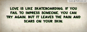 Skateboarding Quotes About Love