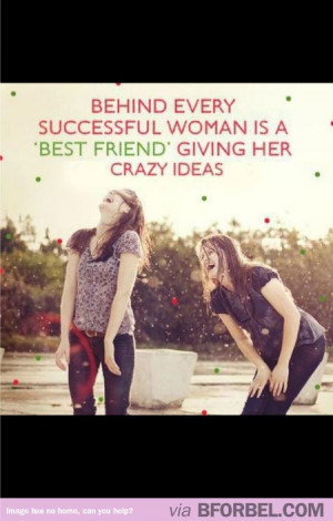 Behind every successful woman is a best friend… Friendship | love ...