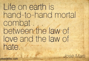 ... Mortal Combat Between The Law Of Love And The Law Of Hate - Jose Marti