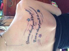 Tattoo for my mom and sisters . The quote is for my mom and the stars ...