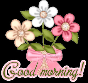 Good Morning quotes for friends and family