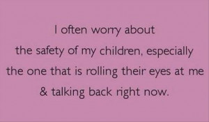 the safety of my children funny quotes
