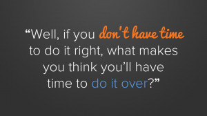 Motivational Quote: Do It Right The First Time