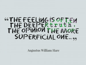 true quote about feelings almost always being more deep truth than ...