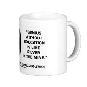 Benjamin Franklin Genius Without Education Quote Coffee Mug