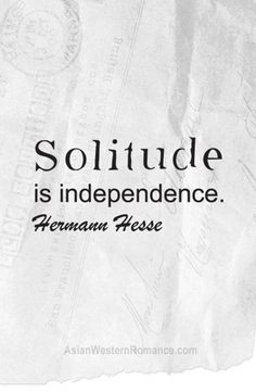 Graphic Quotes-Solitude is independence by Hermann Hesse More