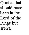 Unseen LOTR quotes