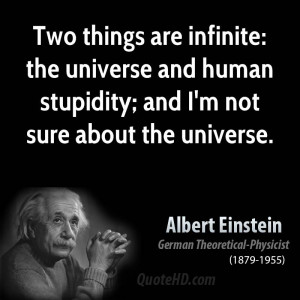 albert-einstein-funny-quotes-two-things-are-infinite-the-universe-and ...