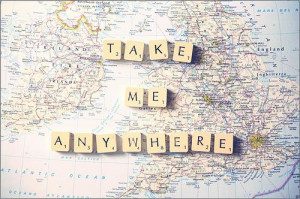 Take me anywhere. Picture Quote #1