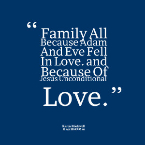 Quotes Picture: family all because adam and eve fell in love and ...