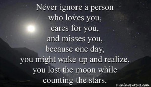 Never ignore a person who loves you...!!