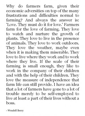 why do farmers farm - Wendell Berry // yesyesyes