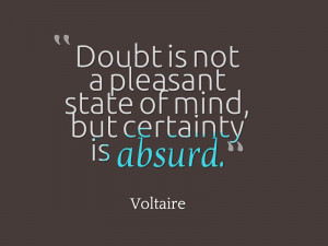 doubt inspirational quote quote of the week uncertainty voltaire quote