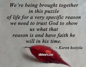 We’re being brought together in this puzzle of life for a very ...