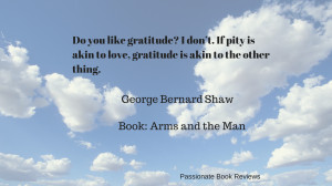 ... to love, gratitude isakin to the other thing.” (George Bernard Shaw