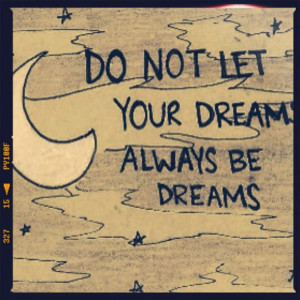 Quote About Dream And Success: Do Not Let Your Dream Always Be Dream ...