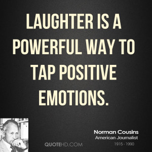 Laughter is a powerful way to tap positive emotions.