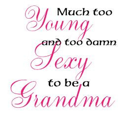 sexy_young_grandma_tshirt.jpg?height=250&width=250&padToSquare=true