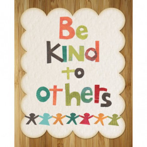 Be Kind to Others ~ Kindness Quote