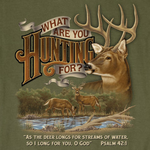 ... Shirts / Kerusso Christian T Shirts / What Are You Hunting For