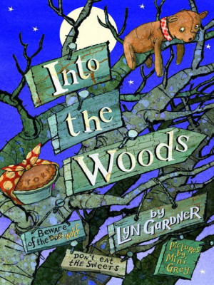Into the Woods by Lyn Gardner An awesome book. Read it in 4th grade ...