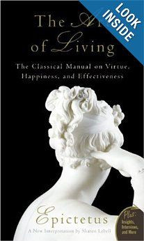 ... Virtue, Happiness, and Effectiveness: Epictetus, Sharon Lebell: More