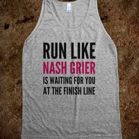 RUN LIKE NASH GRIER IS WAITING FOR YOU AT THE FINISH LINE TANK TOP ...
