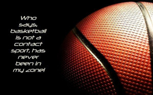 Basketball, quotes, sayings, contact sport