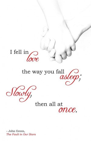 fell in love the way you fall asleep, slowly, then all at once