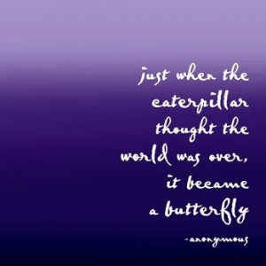 like turning into a butterfly...