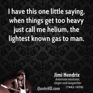 jimi-hendrix-musician-i-have-this-one-little-saying-when-things-get ...