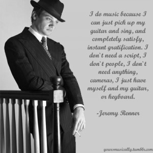 jeremy renner music quote by forgetmenotkayla