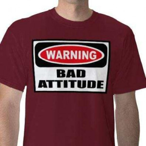 bad attitude tshirt